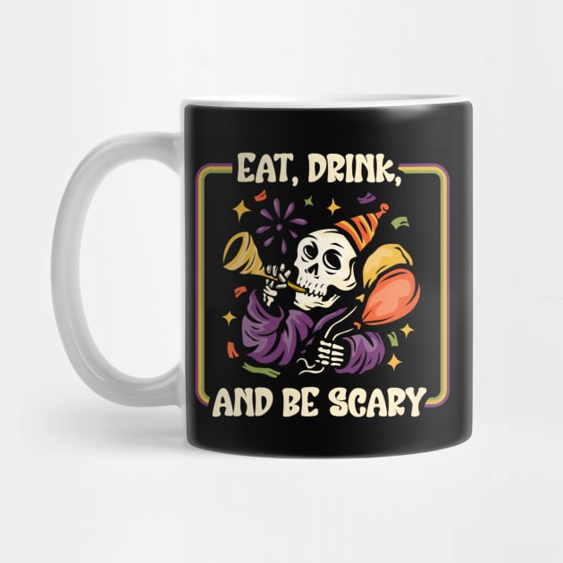 Eat Drink And Be Scary: Spooky Skeleton Celebrating Halloween by TwistedCharm